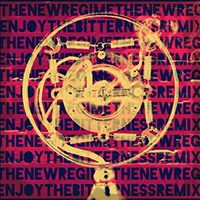 New Regime - Enjoy The Bitterness (Remix Single)