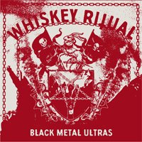 Whiskey Ritual - Black Metal Ultras