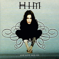HIM (FIN) - And Love Said No (Maxi Single)