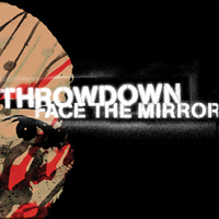 Throwdown - Face The Mirror (EP)