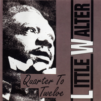 Little Walter - Quarter To Twelve