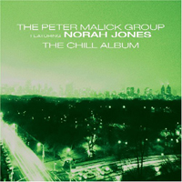 Peter Malick Group - The Chill Album (split ft Norah Jones)