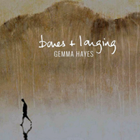 Gemma Hayes - Bones + Longing