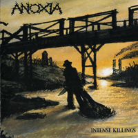 Anoxia (USA) - Intense Killings
