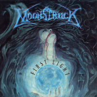 Moonstruck (SWE) - First Light