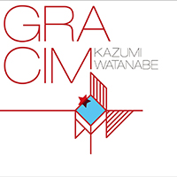 Kazumi Watanabe Quartet - Gracim