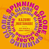 Kazumi Watanabe Quartet - Spinning Globe (feat. Jeff Berlin & Virgil Donati)