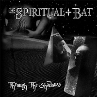 Spiritual Bat - Through The Shadows