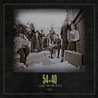 54-40 - Lost In The City