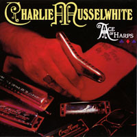 Charlie Musselwhite - Ace Of Harps