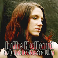 Jolie Holland - Jolie Holland and Quiet Orchestra Live