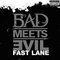 Bad Meets Evil - Fast Lane (Single)