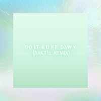MachineDrum - Do it 4 U (Daktyl Remix, feat. DAWN) (Single)