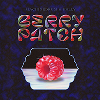 MachineDrum - Berry Patch (feat. Holly) (EP)