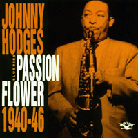 Johnny Hodges - Passion Flower, 1940-46
