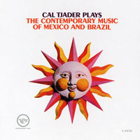 Cal Tjader - Cal Tjader Plays The Contemporary Music Of Mexico And Brazil