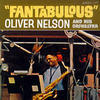 Oliver Nelson - Oliver Nelson and His Orchestra - Fantabulous (LP)