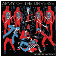 Army Of The Universe - Hipster Sacrifice