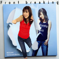 Megumi Hayashibara - Front Breaking (Single)