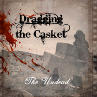 Dragging The Casket - The Undead