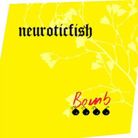 Neuroticfish - Bomb