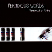 Perfidious Words - It Means A Lot To Me (EP)
