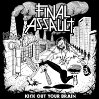 Final Assault - Kick Out Your Brain