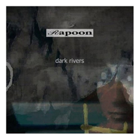 Rapoon - Dark Rivers