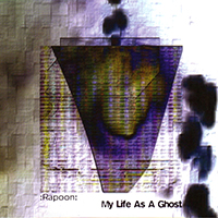 Rapoon - My Life As A Ghost