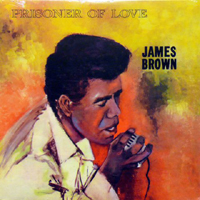James Brown - Prisoner Of Love