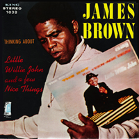 James Brown - Thinking About Little Willie John And A Few Nice Things