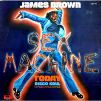 James Brown - Sex Machine Today