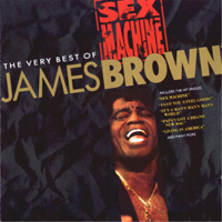 James Brown - Sex Machine: The Very Best Of James Brown