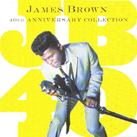 James Brown - 40Th Anniversary Collection (CD 1)