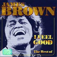 James Brown - I Feel Good: The Best Of James Brown