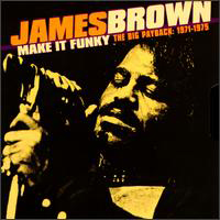 James Brown - Make It Funky - The Big Payback 1971-1975 (Disk 1)