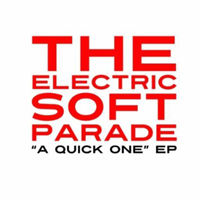Electric Soft Parade - A Quick One (EP)