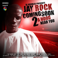 Jay Rock - Coming Soon 2 A Hood Near You