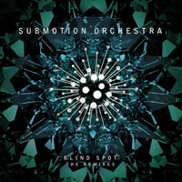 Submotion Orchestra - Blind Spot (Remixes) [EP]