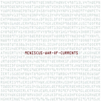Meniscus - War Of Currents
