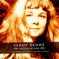 Sandy Denny - The Collection: Chronological Covers & Concert Classics
