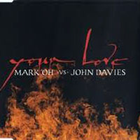 Mark'Oh - Mark'Oh vs. John Davies - Your Love
