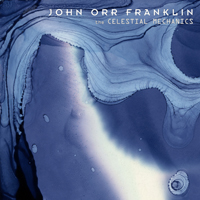 John Orr Franklin - The Celestial Mechanics