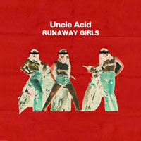 Uncle Acid and The Deadbeats - Runaway Girls (7'' Single)