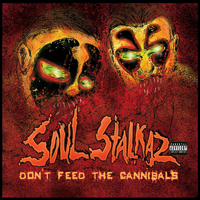 Soul Stalkaz - Don't Feed The Cannibals