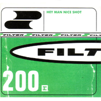 Filter - Hey Man Nice Shot (Single)