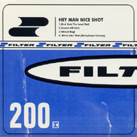 Filter - Hey Man Nice Shot (Maxi-Single)