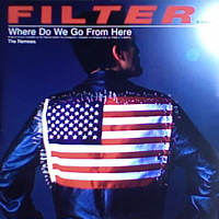 Filter - Where Do We Go From Here (Remix - Single)