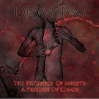 Dramatvm - The Prophecy Of Mhisty: A Prelude Of Chaos