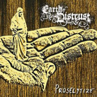 Earth Of Distrust - Proselytize
